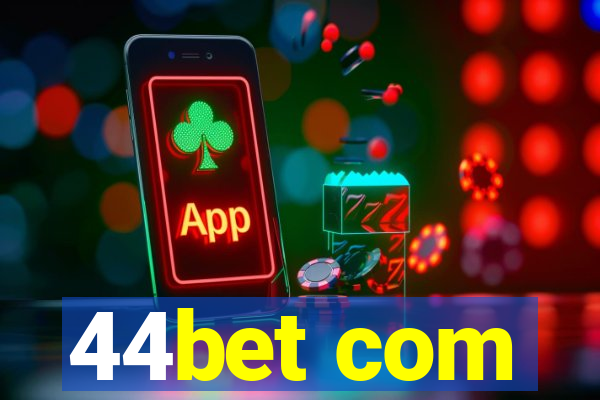 44bet com